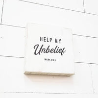 "Help my unbelief" Sign - Grey