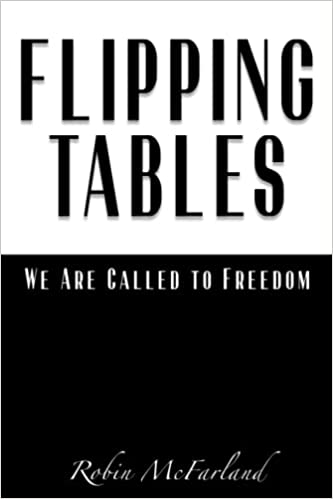 Flipping Tables: We are Called to Freedom