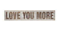 Wood Wall Decor "Love You More"